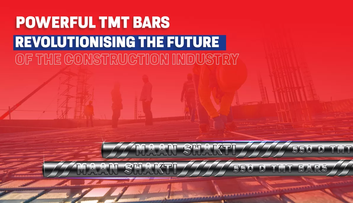 Powerful TMT Bars: Revolutionising the Future of the construction industry