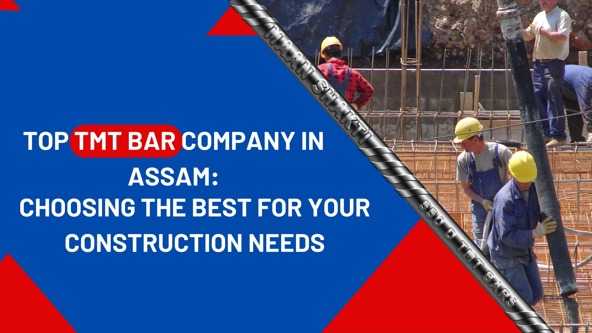 Top TMT Bar Company in Assam Choosing the Best for Your Construction Needs