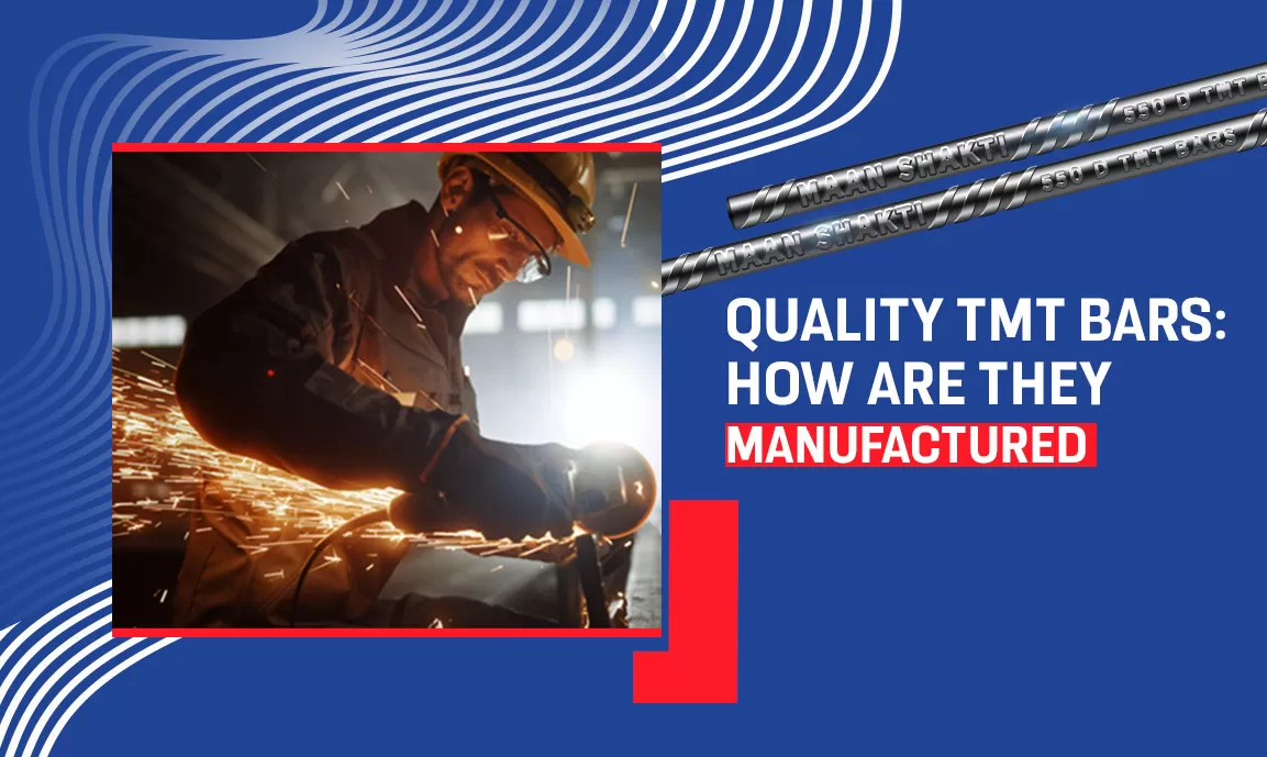 Quality TMT Bars How Are They Manufactured- Maan Shakti