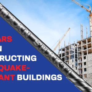 How TMT Bars Help in Constructing Earthquake-Resistant Buildings