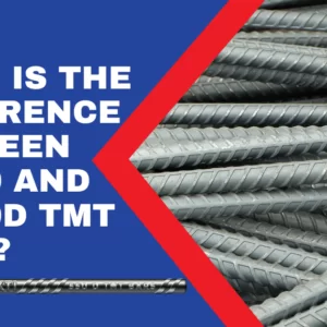 What Is The Difference Between Fe500 & Fe500D TMT Bars?
