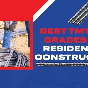 Best TMT Bar Grades For Residential Construction