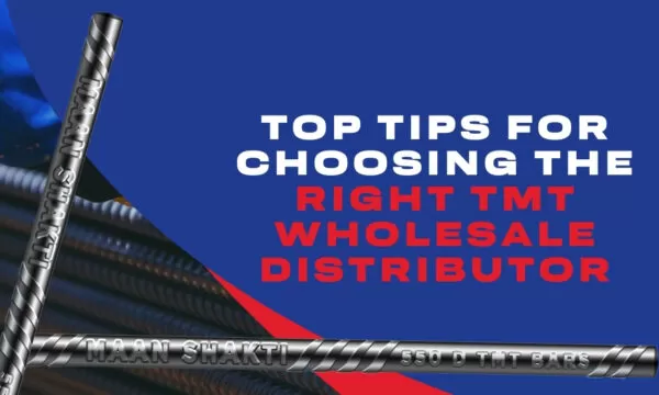 Top Tips for Choosing the Right TMT Wholesale Distributor