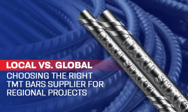 Local vs. Global: Choosing the Right TMT Bars Supplier for Regional Projects