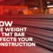 How The Weight of the TMT Bar Affects Your Construction