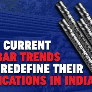 Most Current TMT Bar Trends that Redefine their Applications in India