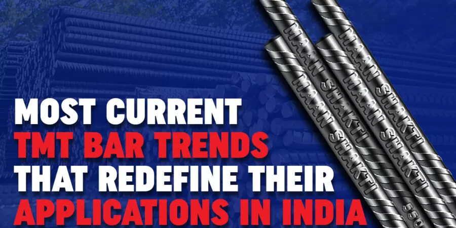 Most Current TMT Bar Trends that Redefine their Applications in India