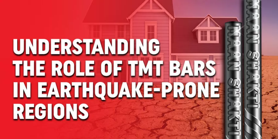 Understanding the Role of TMT Bars in Earthquake-Prone Regions