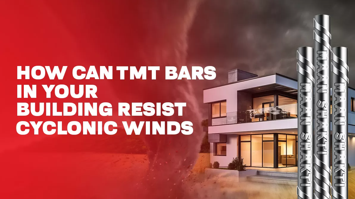 How can TMT Bars in Your Building Resist Cyclonic Winds