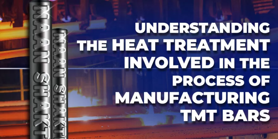 Understanding the Heat Treatment Involved in the Process of Manufacturing TMT Bars