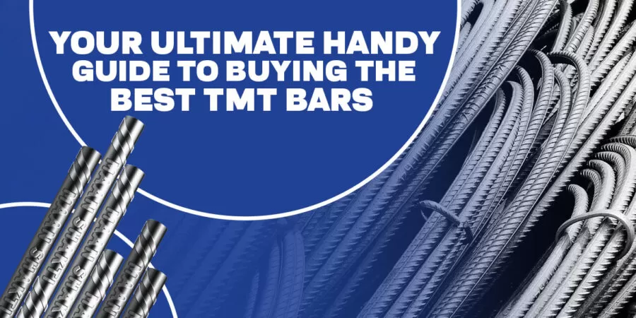 Your Ultimate Handy Guide to Buying the Best TMT Bars