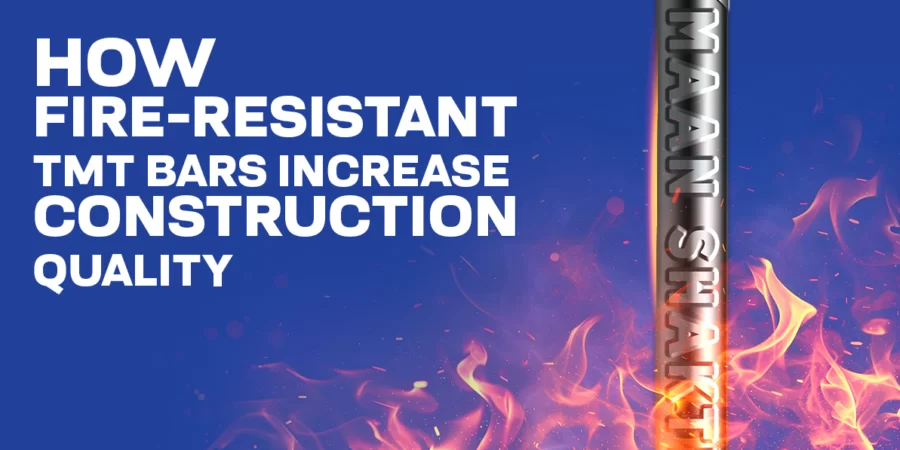 How Fire-Resistant TMT Bars Increase Construction Quality