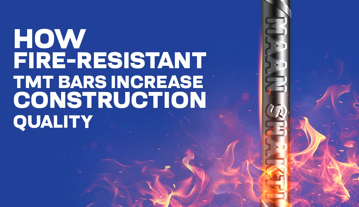 How Fire-Resistant TMT Bars Increase Construction Quality