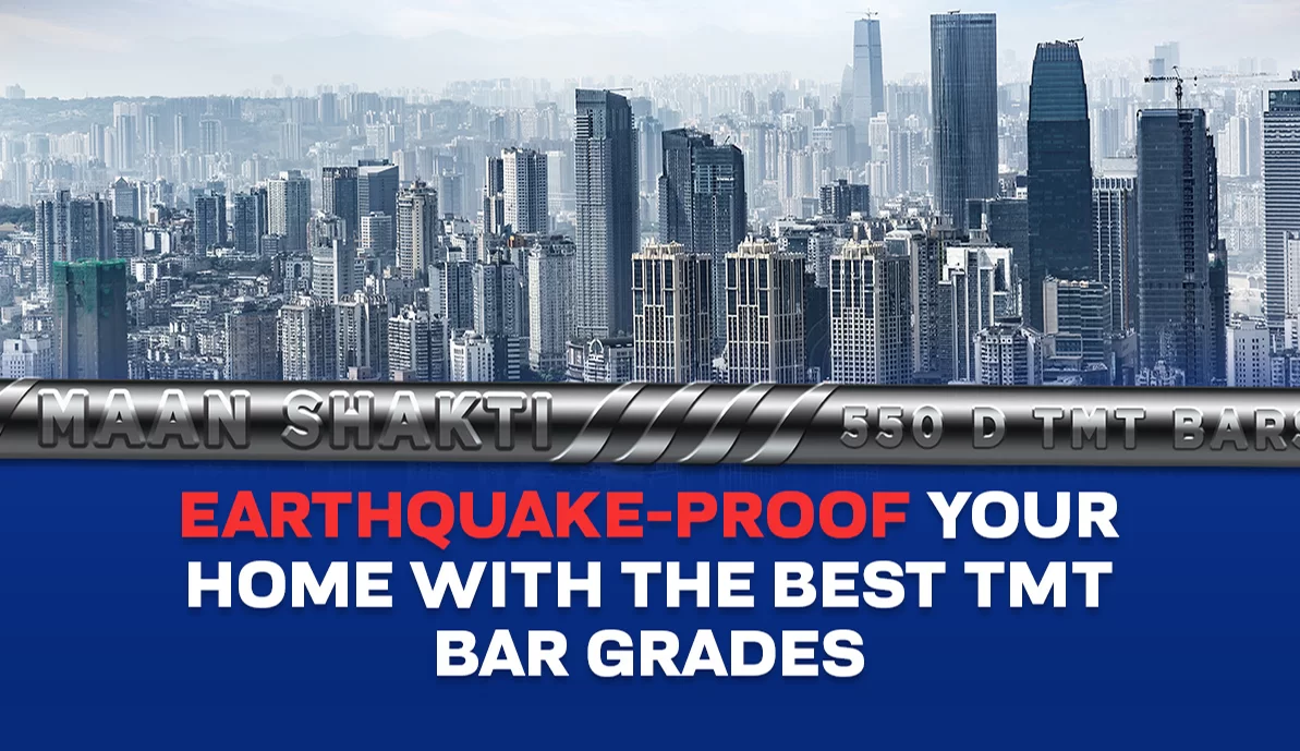 Earthquake-Proof Your Home with the Best TMT Bar Grades