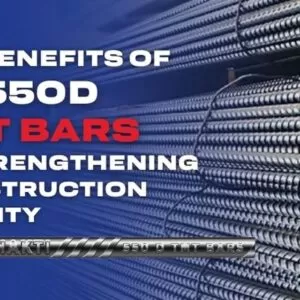 Six Benefits of Fe 550D TMT Bars In Strengthening Construction Quality