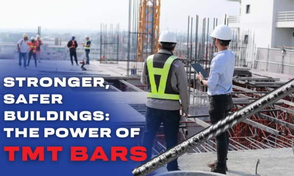 Superior Quality Steel TMT Bars for Stronger Structures