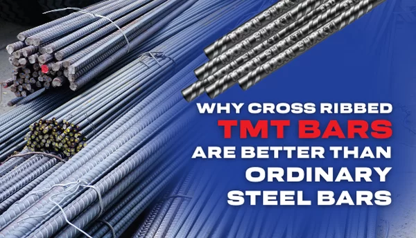 Why Cross-Ribbed TMT Bars are Better than Ordinary Steel Bars