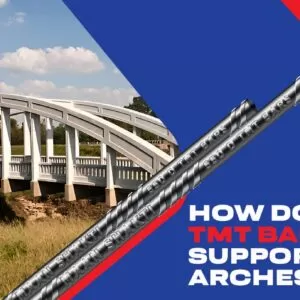 How Do TMT Bars Support The Arches