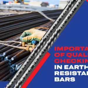 Importance of Quality Checking in Earthquake-Resistant TMT Bars