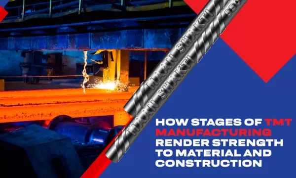 How Stages of TMT Manufacturing Render Strength to Material and Construction