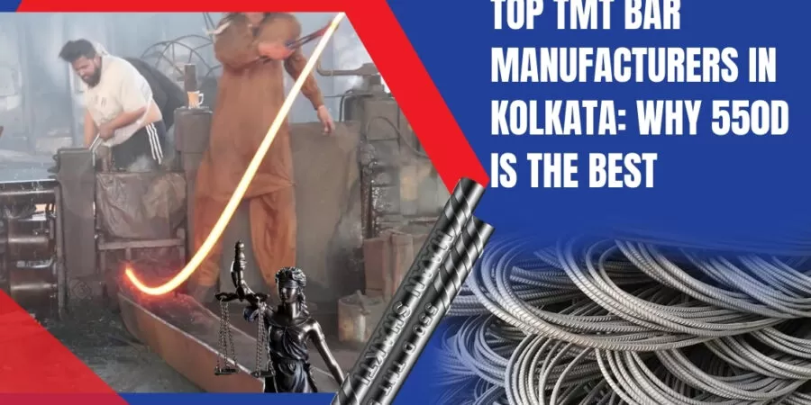Top TMT Bar Manufacturers in Kolkata: Why 550D Is the Best