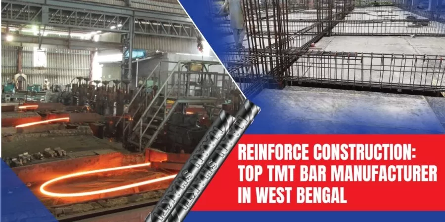 Reinforce Construction: Top TMT Bar Manufacturer in West Bengal