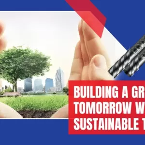 Building A Greener Tomorrow with Sustainable TMT Bars